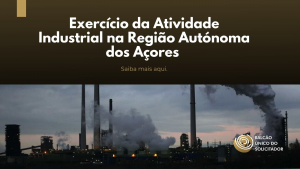 EXERCÍCIO DA ATIVIDADE INDUSTRIAL NA REGIÃO AUTÓNOMA DOS AÇORES